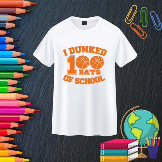 I Dunked 100 Days T- Shirt