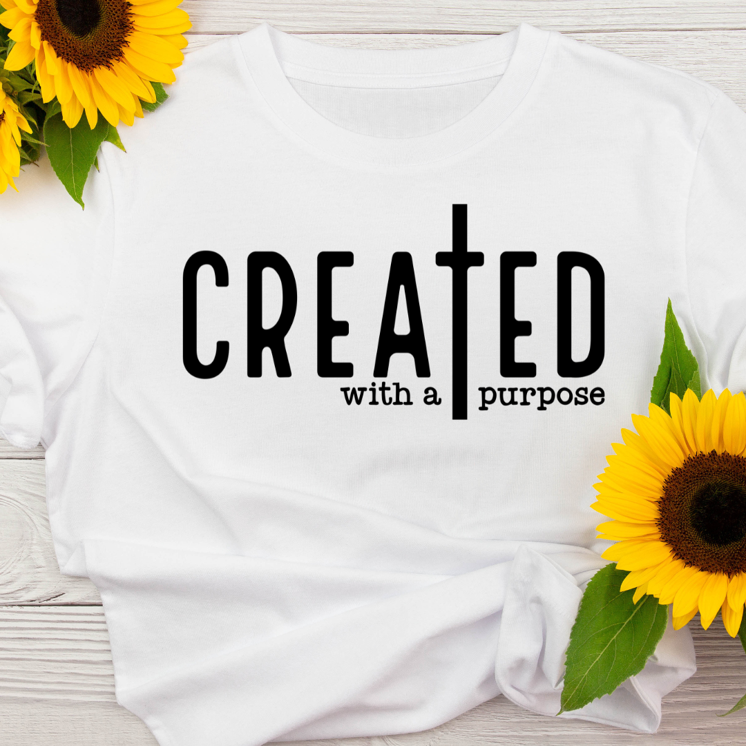 Created with A Purpose T- Shirt